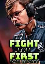 Watch Fight for First: Excel Esports Gomovies