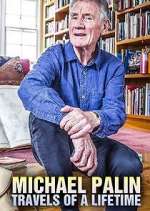 Watch Michael Palin: Travels of a Lifetime Gomovies