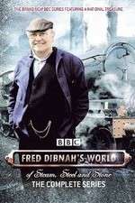 Watch Fred Dibnah's World of Steam, Steel and Stone Gomovies
