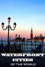 Watch Waterfront Cities of the World Gomovies
