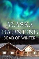 Watch Alaska Haunting: Dead of Winter Gomovies