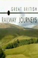 Watch Great British Railway Journeys Gomovies