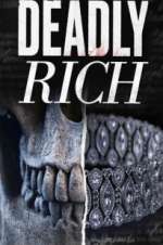 Watch Deadly Rich Gomovies