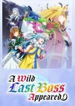 Watch A Wild Last Boss Appeared! Gomovies