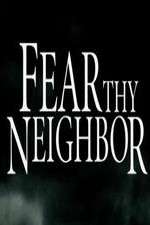 Watch Fear Thy Neighbor Gomovies