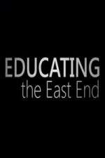 Watch Educating the East End Gomovies