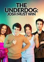Watch The Underdog: Josh Must Win Gomovies