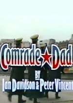 Watch Comrade Dad Gomovies