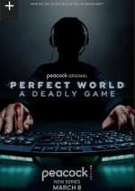 Watch Perfect World: A Deadly Game Gomovies