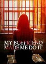 Watch My Boyfriend Made Me Do It Gomovies