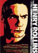 Watch The Henry Rollins Show Gomovies