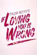 Watch Tyler Perry's If Loving You Is Wrong Gomovies