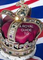 Watch A Royal Guide to... Gomovies