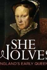 Watch She-Wolves Englands Early Queens Gomovies