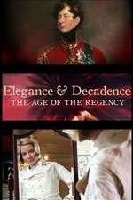 Watch Elegance and Decadence: The Age of the Regency Gomovies