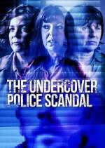 Watch The Undercover Police Scandal: Love and Lies Exposed Gomovies