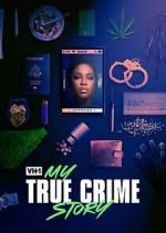 Watch Vh1's My True Crime Story Gomovies