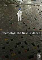 Watch Chernobyl: The New Evidence Gomovies