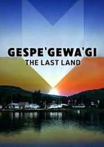 Watch Gespe'gewa'gi: The Last Land Gomovies