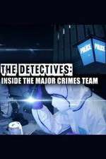 Watch The Detectives: Inside the Major Crimes Team Gomovies