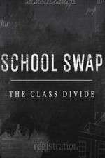 Watch School Swap The Class Divide Gomovies