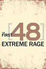 Watch The First 48: Extreme Rage Gomovies
