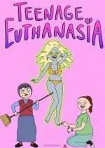 Watch Teenage Euthanasia Gomovies