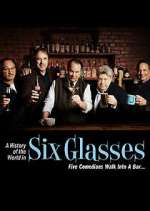 Watch A History of the World in Six Glasses Gomovies