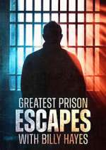 Watch Greatest Prison Escapes with Billy Hayes Gomovies