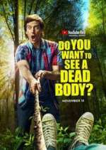 Watch Do You Want to See a Dead Body? Gomovies