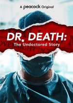 Watch Dr. Death: The Undoctored Story Gomovies