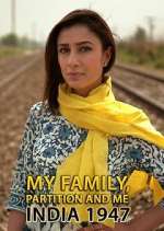 Watch My Family, Partition and Me: India 1947 Gomovies
