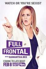 Watch Full Frontal with Samantha Bee Gomovies