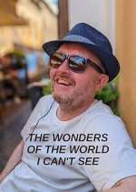 Watch The Wonders of the World I Can't See Gomovies