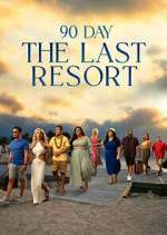 Watch 90 Day: The Last Resort Gomovies