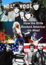 Watch How the Brits Rocked America: Go West Gomovies