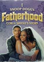 Watch Snoop Dogg\'s Fatherhood: Cori and Wayne\'s Story Gomovies