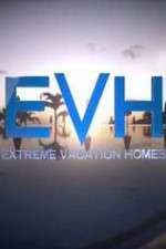 Watch Extreme Vacation Homes Gomovies