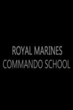 Watch Royal Marines Commando School Gomovies