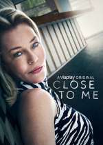 Watch Close to Me Gomovies