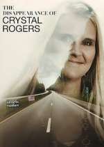 Watch The Disappearance of Crystal Rogers Gomovies