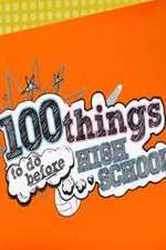 Watch 100 Things to Do Before High School Gomovies