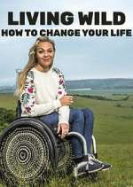 Watch Living Wild: How to Change Your Life Gomovies