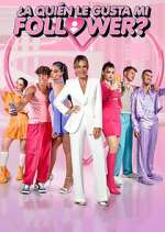 Watch ¿A quién le gusta mi follower? Gomovies