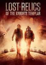 Watch Lost Relics of the Knights Templar Gomovies