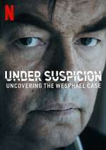 Watch Under Suspicion: Uncovering the Wesphael Case Gomovies