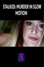 Watch Stalked: Murder in Slow Motion Gomovies