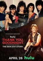 Watch Thank You, Goodnight: The Bon Jovi Story Gomovies
