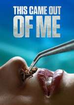 Watch This Came Out of Me Gomovies