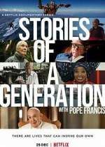 Watch Stories of a Generation - with Pope Francis Gomovies